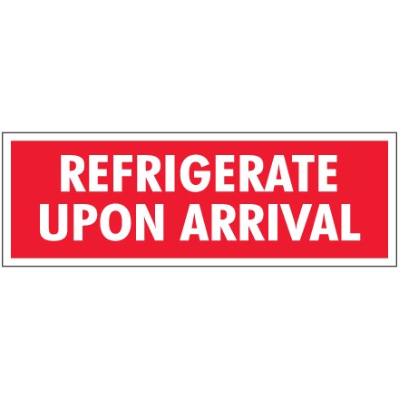 1 1/2" x 4" - "Refrigerate Upon Arrival" Labels