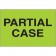 2" x 3" - "Partial Case" (Fluorescent Green) Labels
