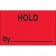 1 1/4" x 2" - "Hold By" (Fluorescent Red) Labels