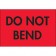 2" x 3" - "Do Not Bend" (Fluorescent Red) Labels